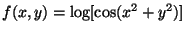 $f(x,y)=\log[\cos(x^2+y^2)]$