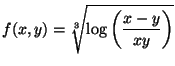 $f(x,y)=\sqrt[3]{\log\left(\dfrac{x-y}{xy}\right)}$