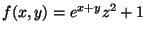 $ f(x,y)=e^{x+y}z^2+1$
