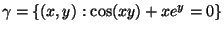 $ \gamma =\{(x,y) :\cos(xy)+xe^y=0 \}$