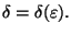 $\delta=\delta(\varepsilon).$