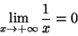 \begin{displaymath}\lim_{x\rightarrow +\infty}\frac{1}{x}=0\end{displaymath}