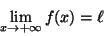 \begin{displaymath}\lim_{x\rightarrow +\infty}f(x)=\ell \end{displaymath}