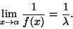 \begin{displaymath}\lim_{x\rightarrow \alpha}\frac{1}{f(x)}=\frac{1}{\lambda}.\end{displaymath}