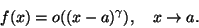 \begin{displaymath}f(x)=o((x-a)^\gamma),\quad x\rightarrow a.\end{displaymath}