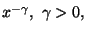 $x^{-\gamma} ,\ \gamma >0,$