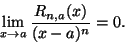 \begin{displaymath}\lim_{x\rightarrow a}\frac{R_{n,a}(x)}{(x-a)^n}=0.\end{displaymath}