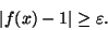 \begin{displaymath}\vert f(x)-1\vert\geq \varepsilon.\end{displaymath}