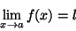 \begin{displaymath}\lim_{x\rightarrow
a}f(x)=\l\end{displaymath}