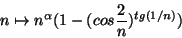 \begin{displaymath}n\mapsto n^\alpha(1-(cos\frac{2}{n})^{tg(1/n)})\end{displaymath}