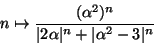 \begin{displaymath}n\mapsto\frac{(\alpha^2)^n}{\vert 2\alpha\vert^n+\vert\alpha^2-3\vert^n}\end{displaymath}