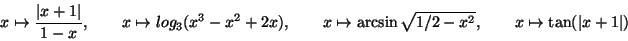 \begin{displaymath}x\mapsto \frac{\vert x+1\vert}{1-x},\quad\quad
x\mapsto log_...
... \arcsin\sqrt{1/2-x^2},\quad\quad
x\mapsto \tan(\vert x+1\vert)\end{displaymath}