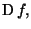 $\D f,$