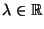 $\lambda\in \R$