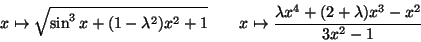 \begin{displaymath}x\mapsto \sqrt{\sin^3x+(1-\lambda^2)x^2+1}\quad\quad
x\mapsto \frac{\lambda x^4 +(2+\lambda)x^3 -x^2 }{3x^2-1}\end{displaymath}