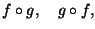 $f\circ g,\quad g\circ f,$