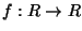$f:R\rightarrow R$